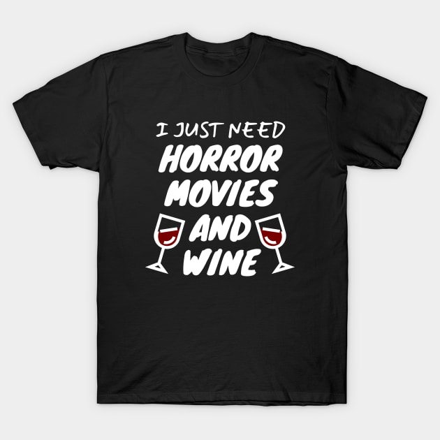 Horror Movies And Wine T-Shirt by LunaMay